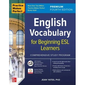 Practice Makes Perfect: English Vocabulary for Beginning ESL Learners, Premium Fourth Edition (ISBN: 9781264264223)