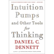 Intuition Pumps and Other Tools for Thinking