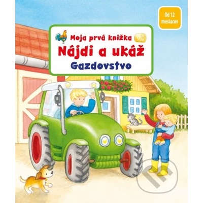 Moja prvá knižka - Nájdi a ukáž - Gazdovstvo - Sandra Grimm, Denitza Gruber