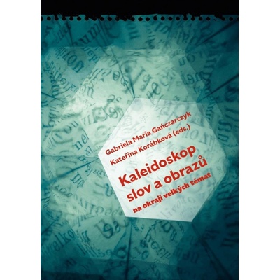 Kaleidoskop slov a obrazů - Na okraji velkých témat