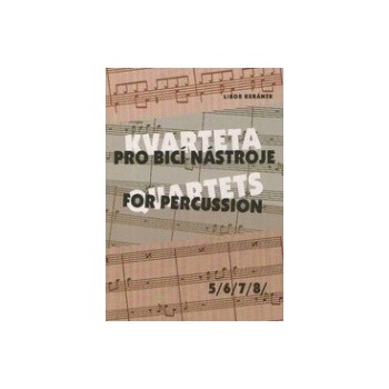 KVARTETA pro bicí nástroje 5/6/7/8/ - Kubánek Libor
