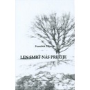 Len smrť nás prežije