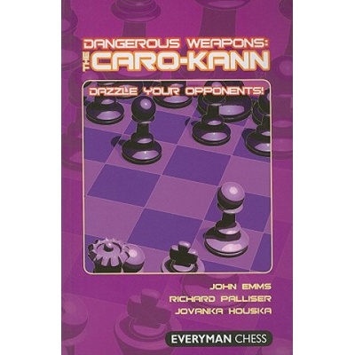 Dangerous Weapons: The Caro-Kann Emms John
