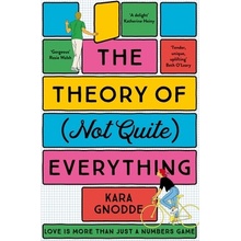 The Theory of Not Quite Everything A Tender, Uplifting Debut Novel from 'One to Watch' Gnodde Kara