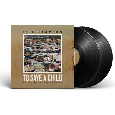 Clapton Eric - To Save A Child Vinyl 2 2LP LP