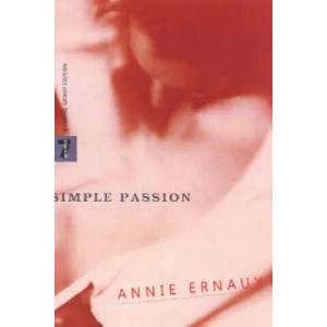 Simple Passion | Annie Ernaux (ISBN: 9781583225745)