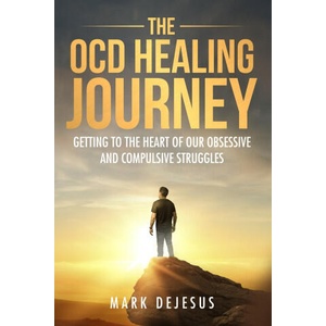 The OCD Healing Journey | Mark DeJesus (ISBN: 9798374921335)