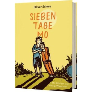 Sieben Tage Mo | Oliver Scherz, Philip Waechter (ISBN: 9783522186483)