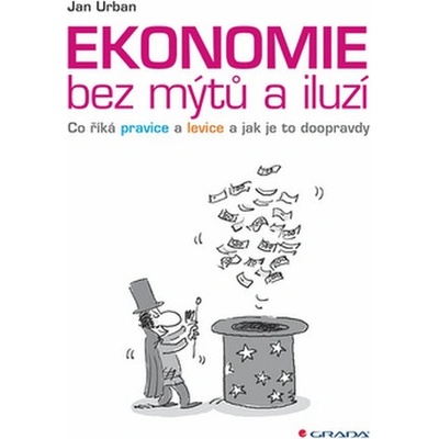 Ekonomie bez mýtů a iluzí - Jan Urban