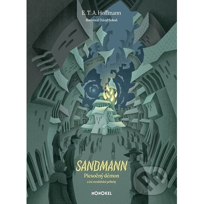 Sandmann - Piesočný démon a iné strašidelné príbehy - E. T. A. Hoffmann, Dávid Soboň – Hledejceny.cz