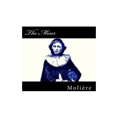 The Miser | Moliere, Alex Struik