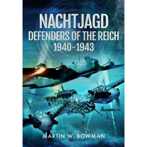 Nachtjagd, Defenders of the Reich, 1940-1943 | Bowman, Martin W (ISBN: 9781399078146)