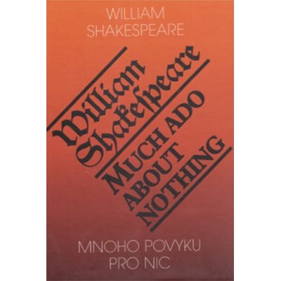 Mnoho povyku pro nic / Much Ado About Nothing - William Shakespeare