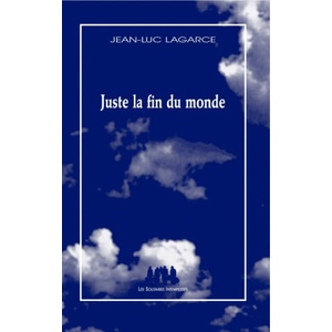 JUSTE LA FIN DU MONDE | Lagarce jean-luc (ISBN: 9782912464880)