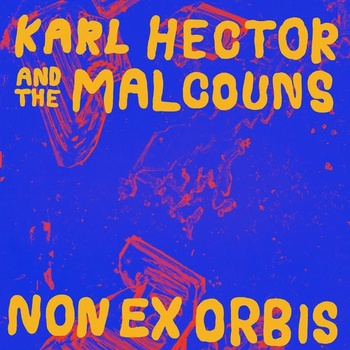 Non Ex Orbis - Karl Hector & The Malcouns LP