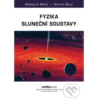 Fyzika sluneční soustavy Miroslav Brož, Martin Šolc