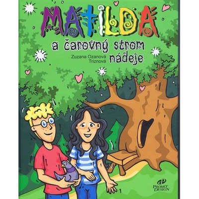 Matilda a čarovný strom nádeje - Zuzana Ozanová Triznová