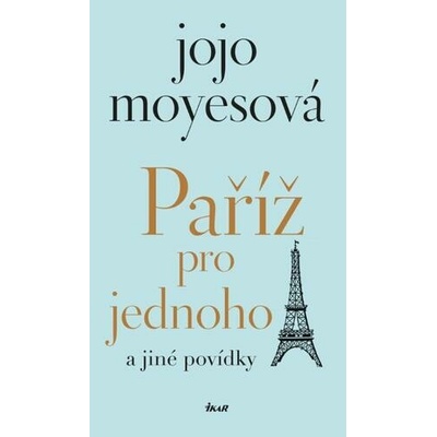 Paříž pro jednoho a jiné povídky - Jojo Moyesová
