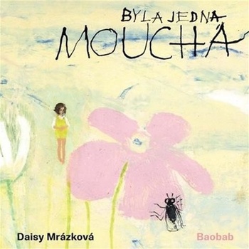 Byla jedna moucha - Daisy Mrázková