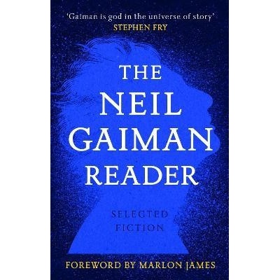 The Neil Gaiman Reader: Selected Fiction
