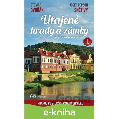 Utajené hrady a zámky I. - Otomar Dvořák, Pepson Josef Snětivý