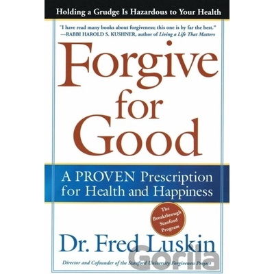 Luskin, Frederic: Forgive for Good