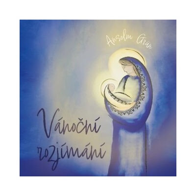 Vánoční rozjímání - Anselm Grün