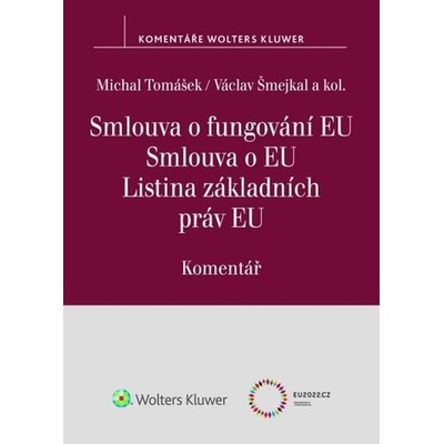 Smlouva o fungování EU Smlouva o EU Listina základních práv EU - Michal Tomášek; Václav Šmejkal