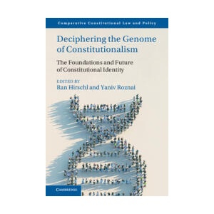 Deciphering the Genome of Constitutionalism | Ran Hirschl, Yaniv Roznai (ISBN: 9781009473248)