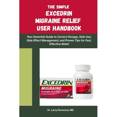 THE SIMPLE EXCEDRIN MIGRAINE RELIEF HANDBOOK