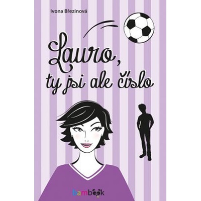 Lauro, ty jsi ale číslo - Březinová Ivone