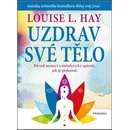 Knihy Uzdrav své tělo - Hay Louise L.