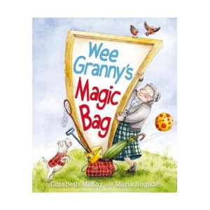 Wee Granny's Magic Bag | Elizabeth McKay (ISBN: 9781782508823)