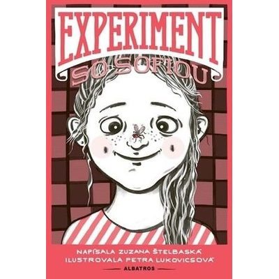 Experiment so Sofiou - Zuzana Štelbaská, Petra Lukovicsová ilustrácie