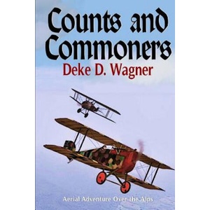 Counts and Commoners: Aerial Adventure Over the Alps | MR Deke D Wagner (ISBN: 9781979523912)