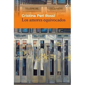 Los amores equivocados | CRISTINA PERI ROSSI (2021)