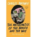 Mathematics of the Breath and the Way - The Writing Life Bukowski CharlesPaperback / softback