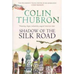 Shadow of the Silk Road (2007)