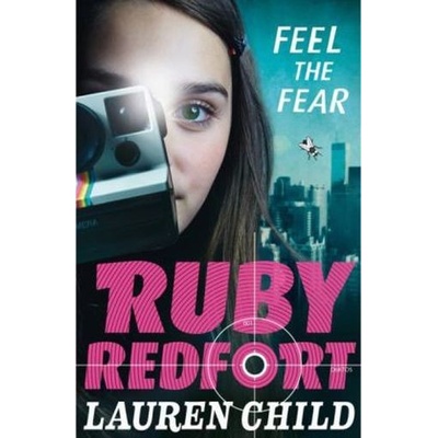 Feel the Fear - Ruby Redfort, Book 4 - - Lauren Child
