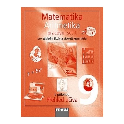 MATEMATIKA 9 ALGEBRA PRACOVNÍ SEŠIT PRO ZÁKLADNÍ ŠKOLY A VÍCELETÁ GYMNÁZIA