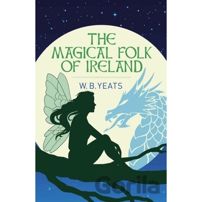 The Magical Folk of Ireland - William Butler Yeats