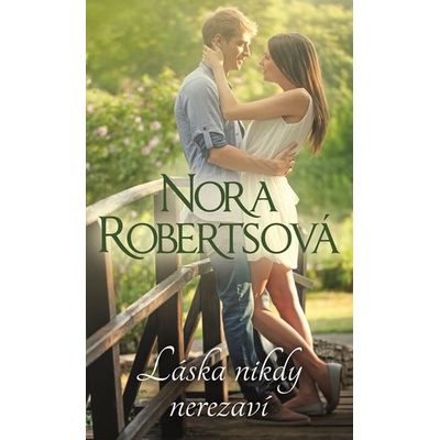 Láska nikdy nerezaví - Nora Robertsová