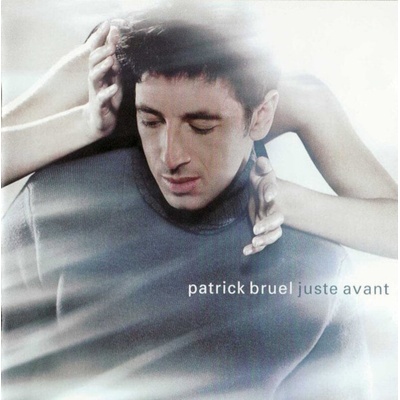 Patrick Bruel - Juste Avant (CD) (0743216997121)