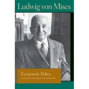 Economic Policy | Ludwig Von Mises (ISBN: 9780865977365)