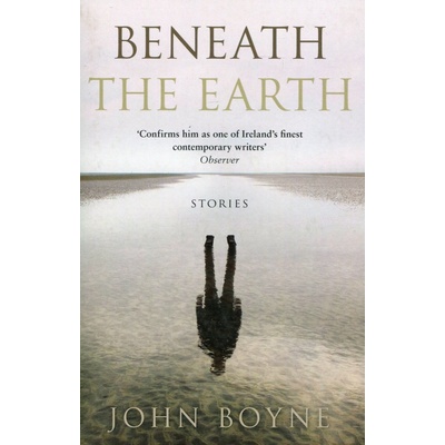 Beneath the Earth Boyne John