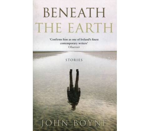 Beneath the Earth Boyne John