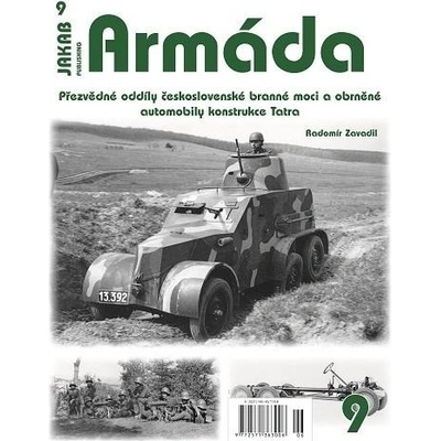 Armáda 9 - Přezvědné oddíly československé branné moci a obrněné automobily konstrukce Tatra - Radomír Zavadil