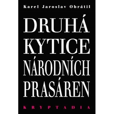 Druh á Kytice národních prasáren - Kryptadia II. - Karel Jaroslav Obrátil