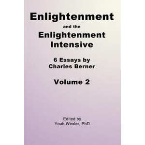 Enlightenment and the Enlightenment Intensive: Volume 2 | Charles Berner, Yoah Wexler Phd (ISBN: 9781492263289)
