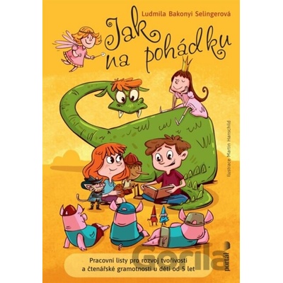 Jak na pohádku - Ludmila Bakonyi Selingerová, Martin Hanschild (Ilustrátor)
